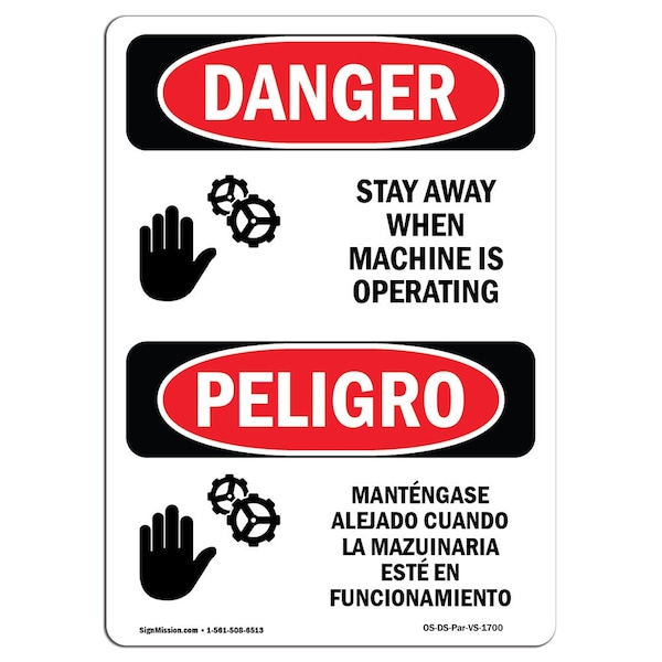 OSHA, Stay Away Machine Is Operating Bilingual, 24in X 18in Rigid Plastic, 18" W, 24" H, Spanish